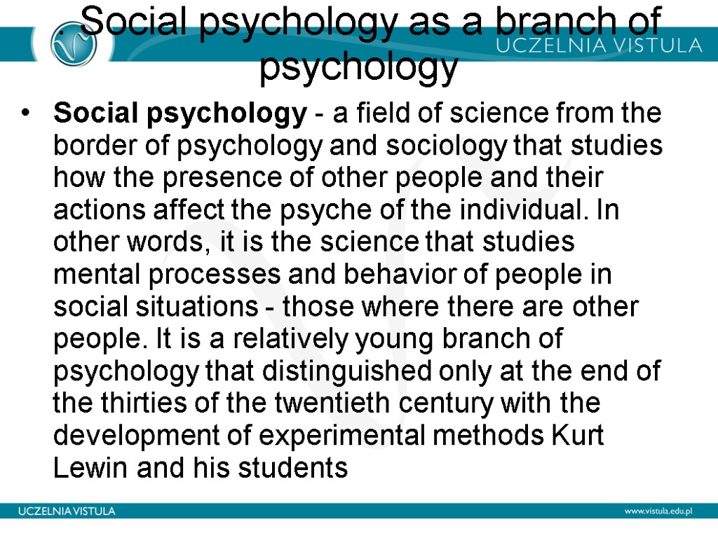 . Social psychology as a branch of psychology Social psychology - a field of